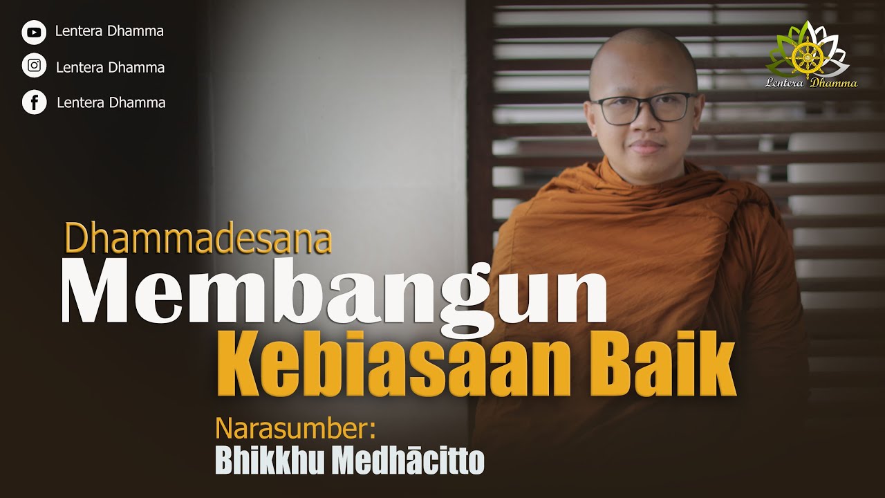 Ceramah Dhamma | Membangun Kebiasaan Yang Baik | Bhikkhu Medhacitto