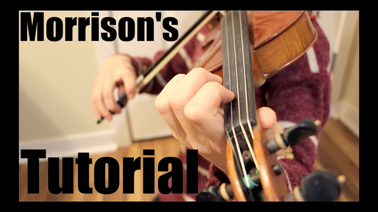 Fiddle Tutorial:  Morrison's Jig