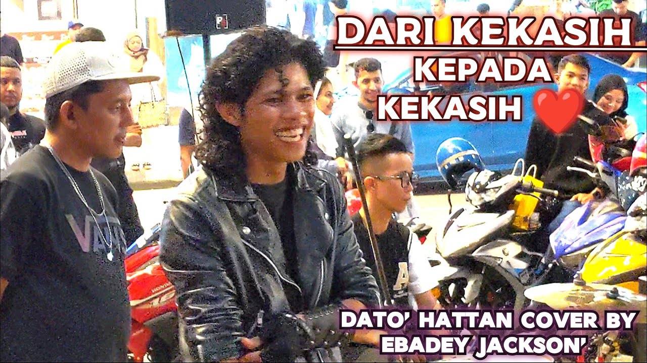 🔥Dato' HATTAN...Dari Kekasih Kepada Kekasih...🔴Cover By EBADEY JACKSON ( MJ🇲🇾 ) Ft Cahaya Buskers..