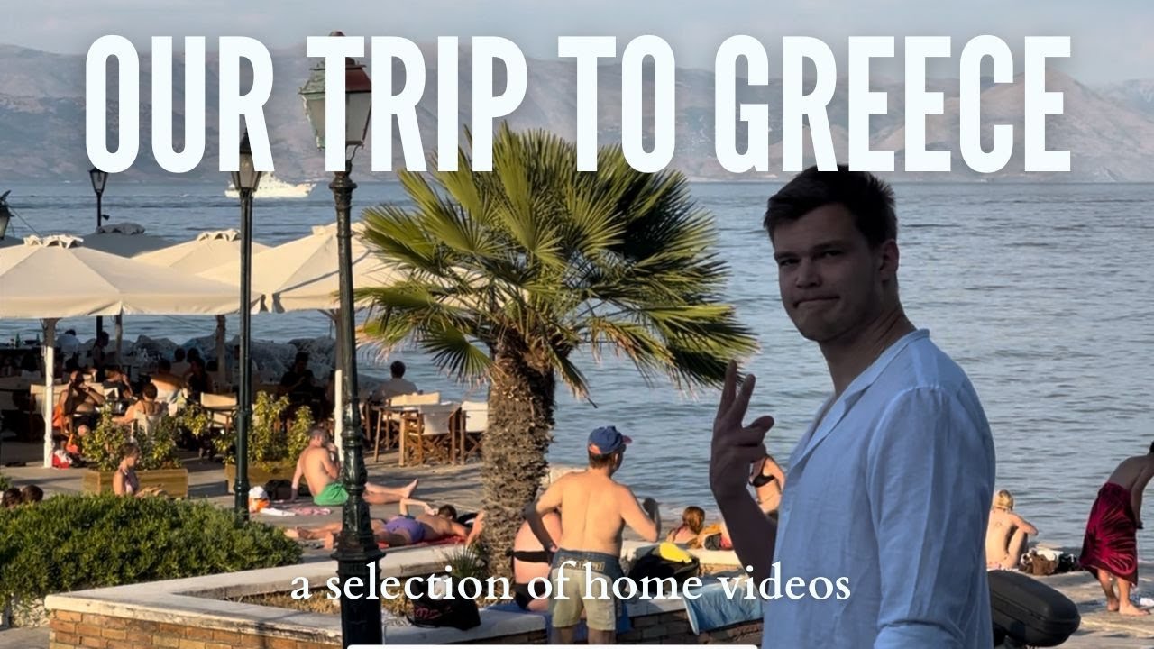 home videos, our trip to Greece (Corfu,Kefalonia) July 2022