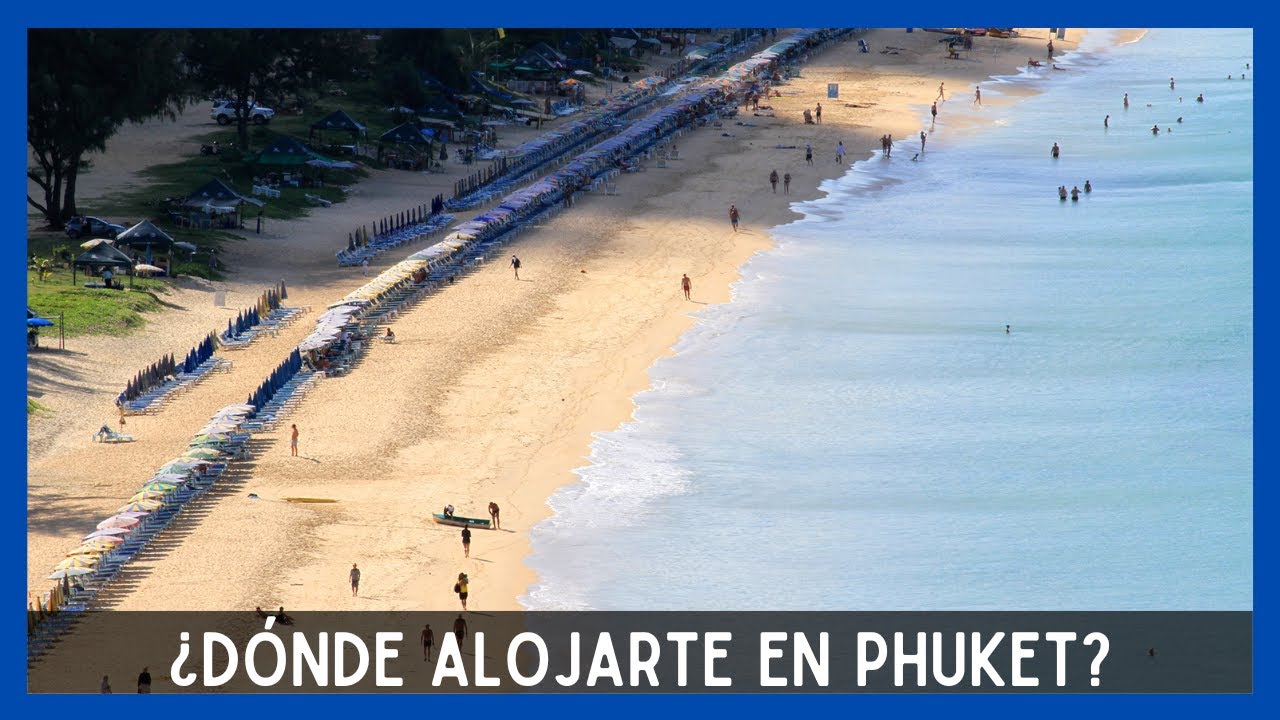 D&Oacute;NDE ALOJARTE EN PHUKET 🏖️ &iquest;Cu&aacute;l es tu playa ideal? 🌤️&iquest;Cu&aacute;ndo venir? 😎