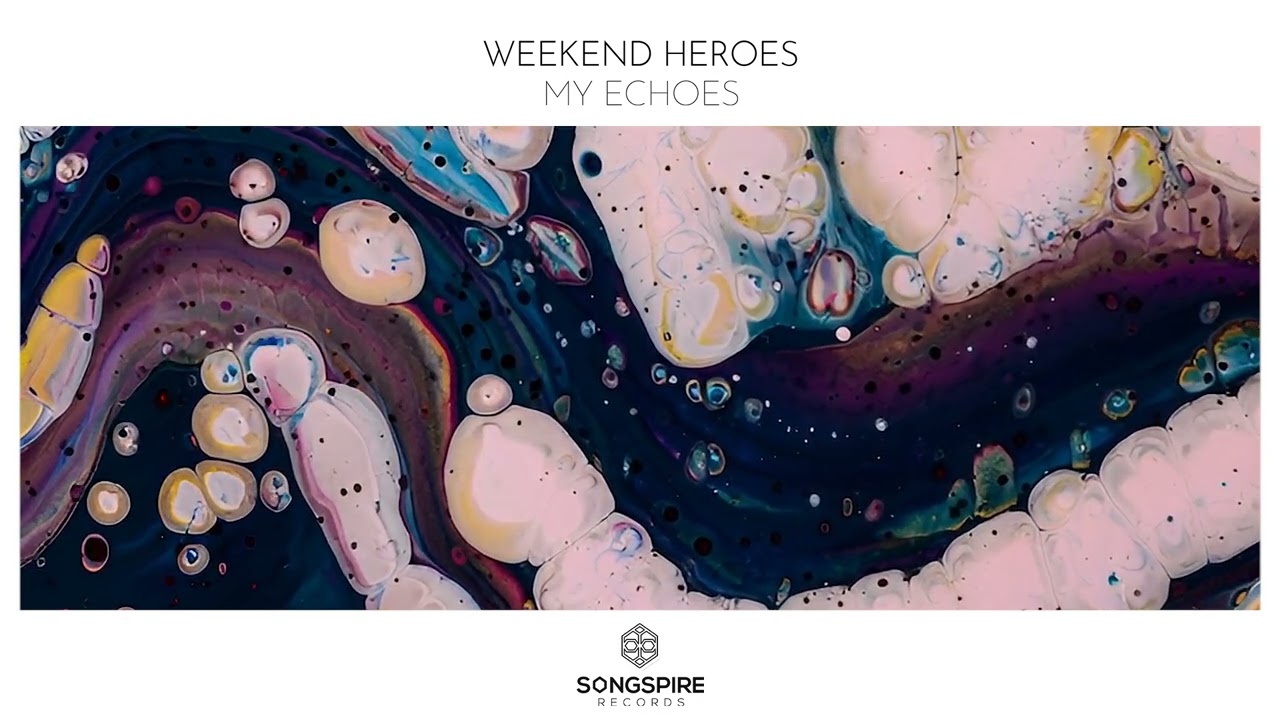 Weekend Heroes - My Echoes