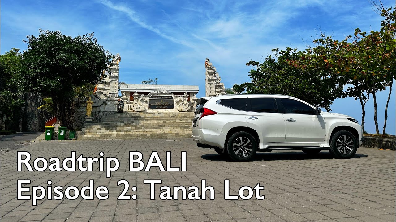 ROADTRIP BALI – Episode 2: TANAH LOT