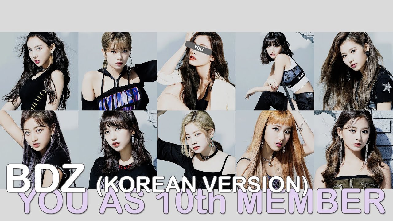 twice - bdz (korean version) // 10 member version (you as member)