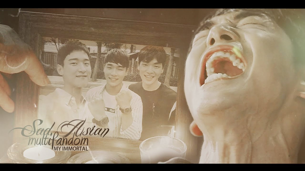 Sad Asian Multifandom || My Immortal.