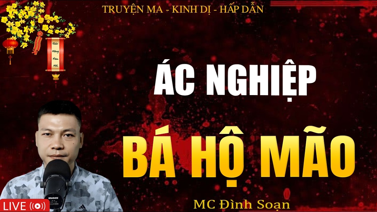 ÁC NGHIỆP BÁ HỘ MÃO - Truyện Ma Kinh Dị | Tuyển Tập Truyện Ma Đình Soạn Hay Nhất