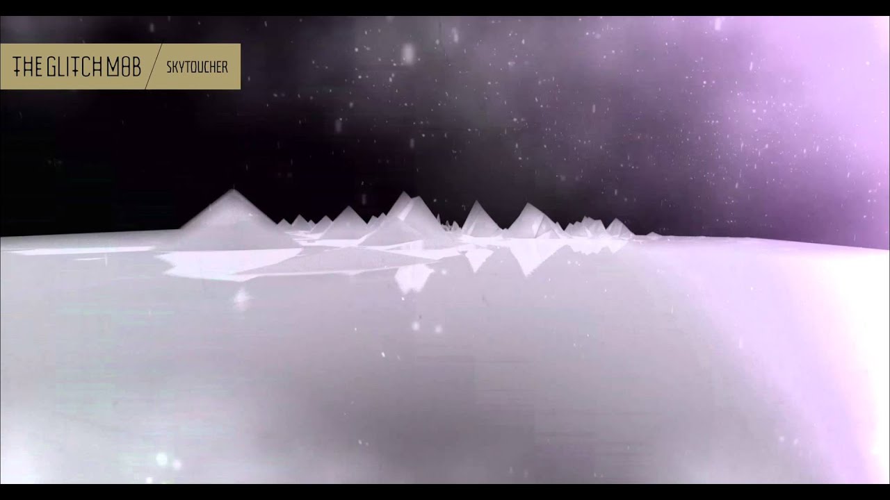 The Glitch Mob - Skytoucher