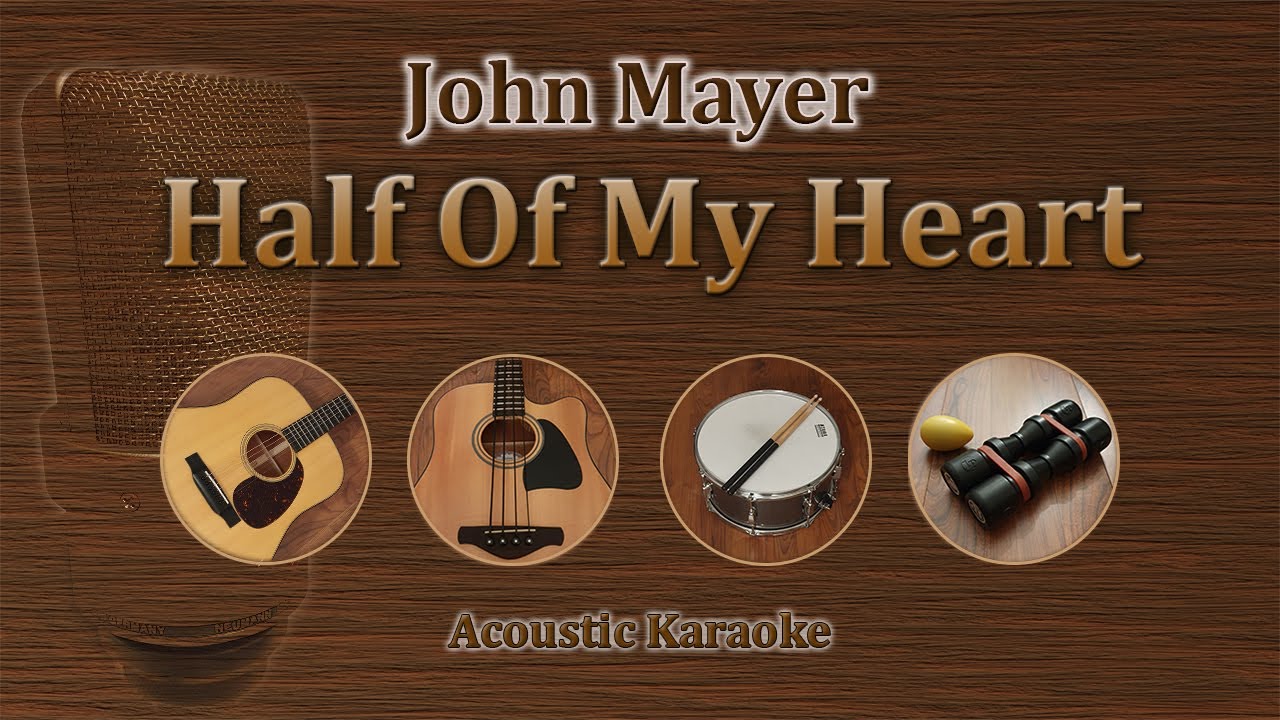 Half Of My Heart - John Mayer (Acoustic Karaoke)