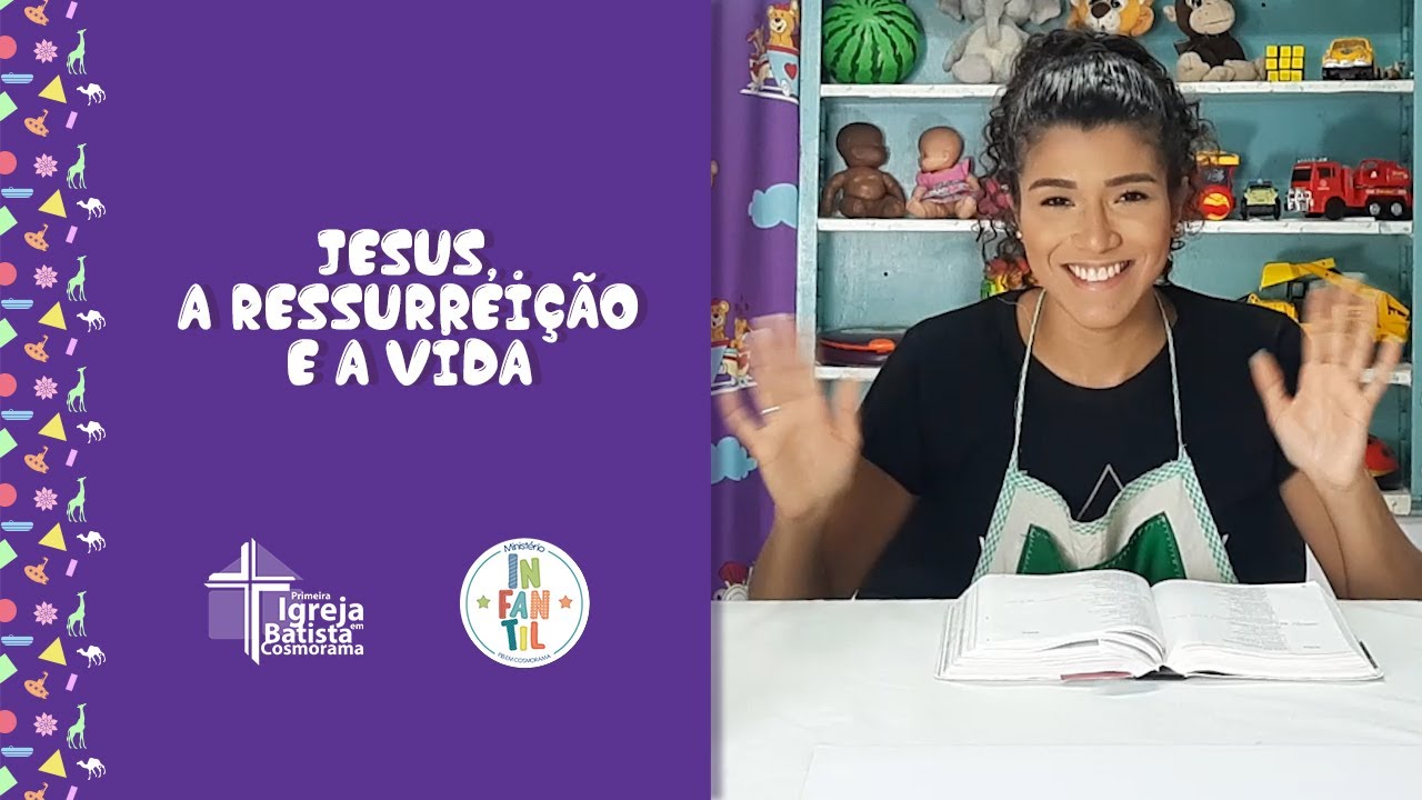 Jesus, a ressurreição e a vida! | Ministério Infantil - PIB em Cosmorama
