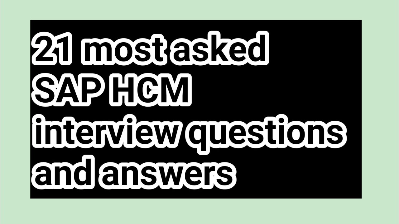 21 most asked SAP HCM interview questions and answers