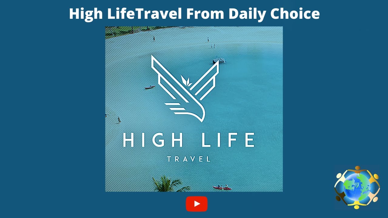 High Life Travel From My Daily Choice