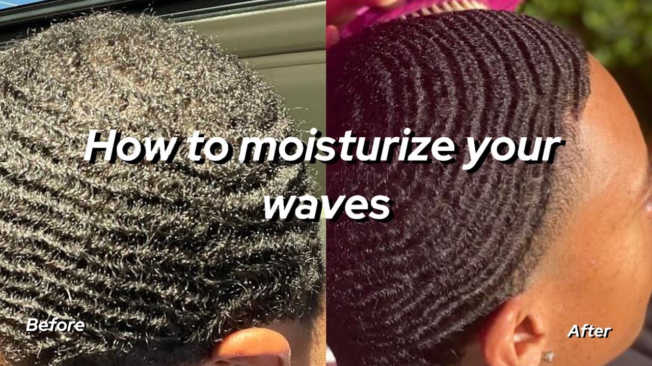 How to moisturize your 360 waves