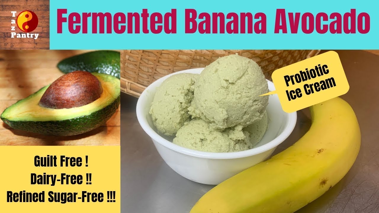 Fermented Banana Avocado Ice Cream | Guilt Free Probiotic Ice Cream