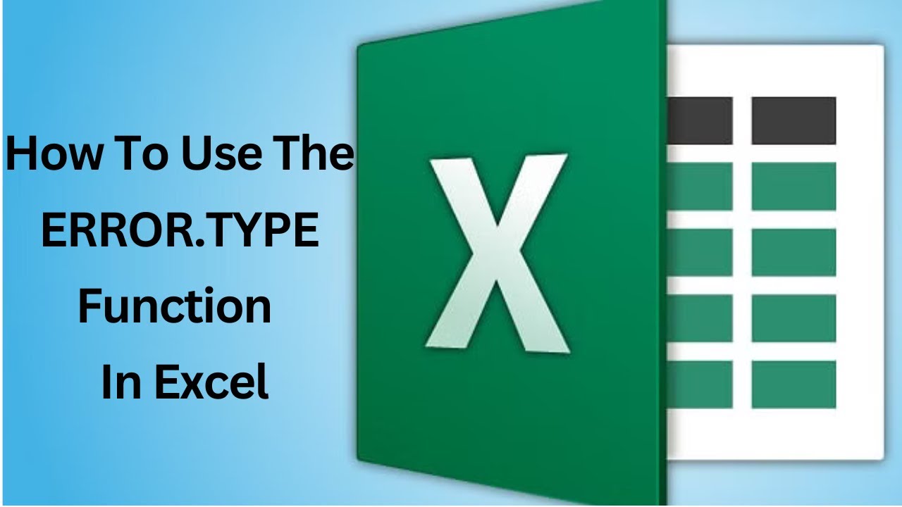 How To Use The ERROR.TYPE Function In Excel