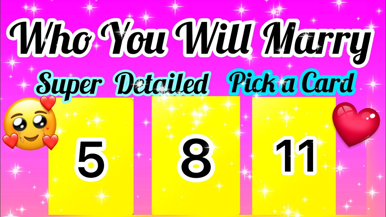 PICK A CARD- WHO YOU WILL MARRY- SUPER DETAILED- APKI SHADI KISSE. KAB HOGI-- MWT اچھی خبر