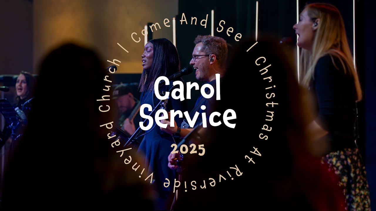 Riverside Vineyard | Carol Service | Sunday 14 December 2025