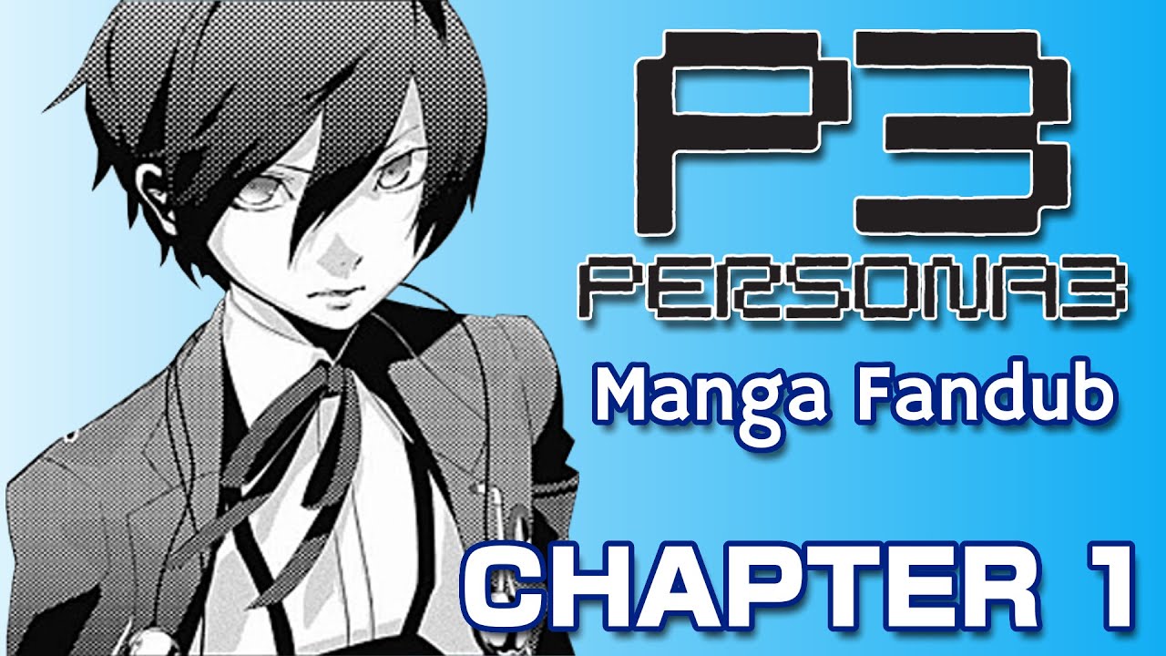 [Persona 3 Manga Fandub] Chapter 1 - The Beginning of the End