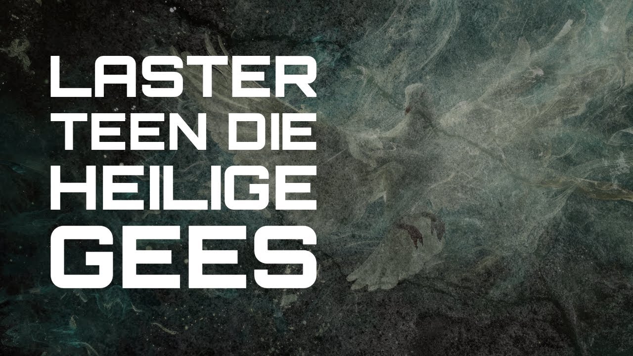 live sel: Laster teen die Heilige Gees
