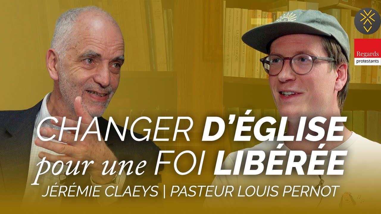 Changer d'&Eacute;glise pour une foi lib&eacute;r&eacute;e | J&eacute;r&eacute;mie Claeys et le pasteur Louis Pernot