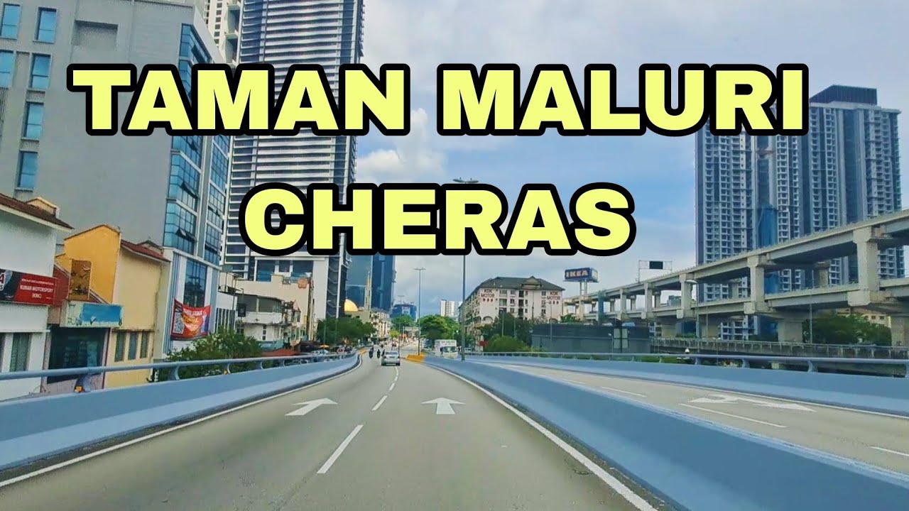 DRIVING AROUND MALURI CHERAS KUALA LUMPUR 2022