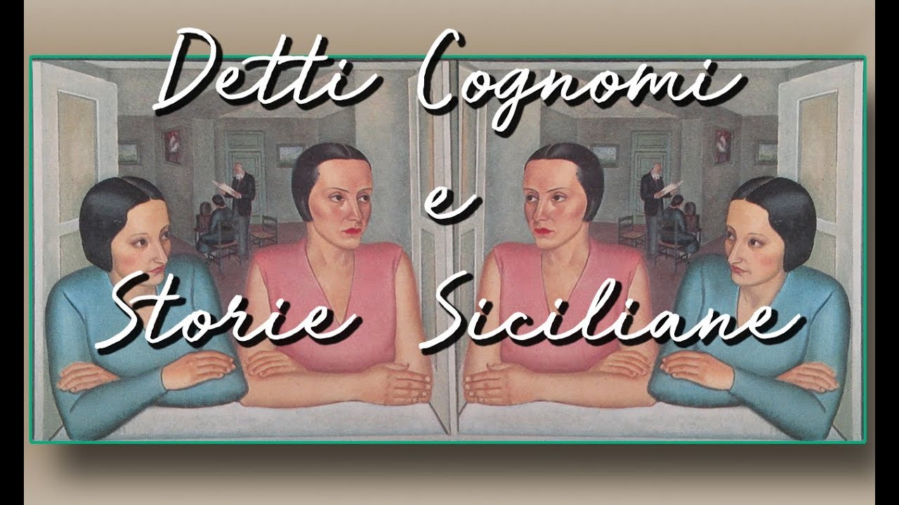 DETTI DIMENTICATI Detti Cognomi e storie Siciliane 2°Edizione 7°Puntata