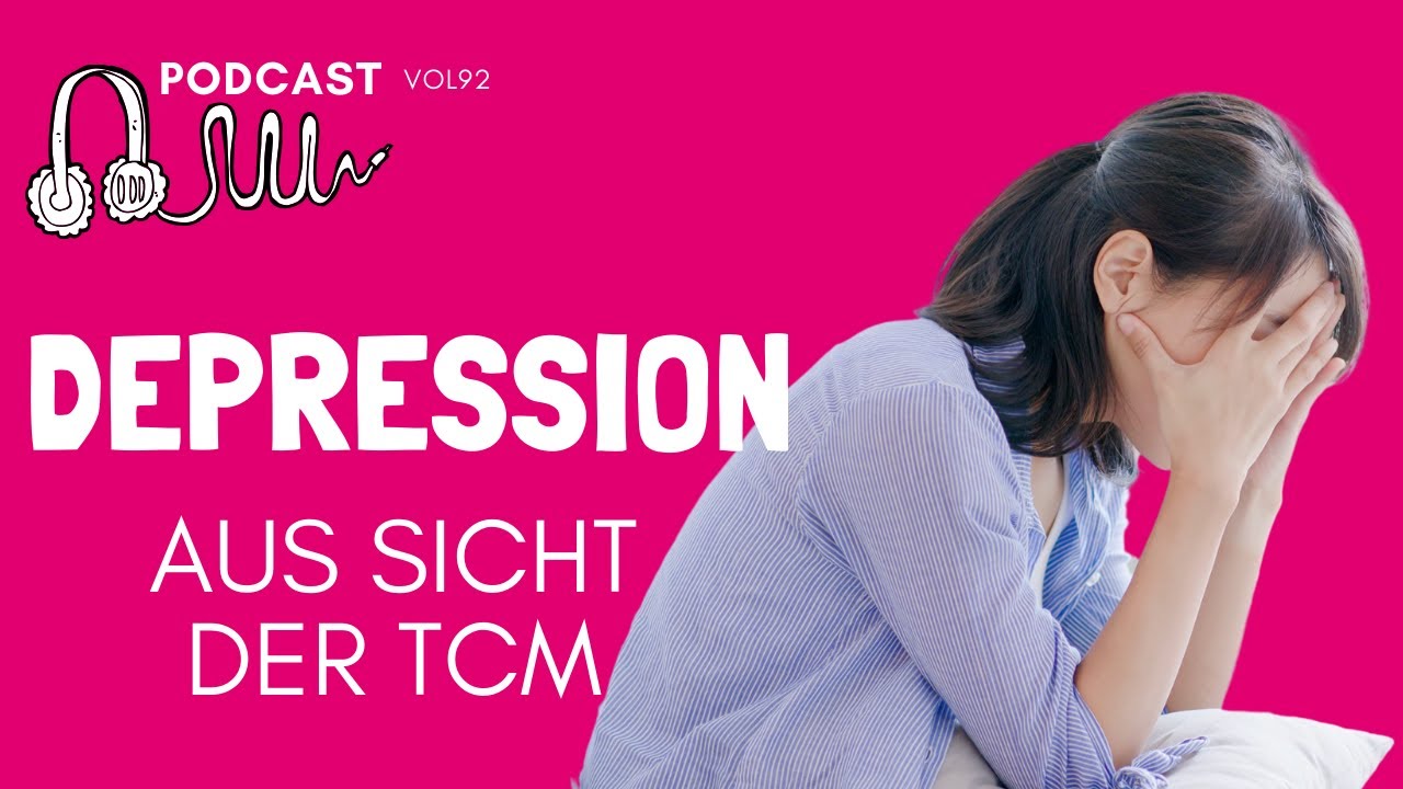 TCM DEPRESSION - Ursachen, Symptome und Unterstützung mit der TCM!