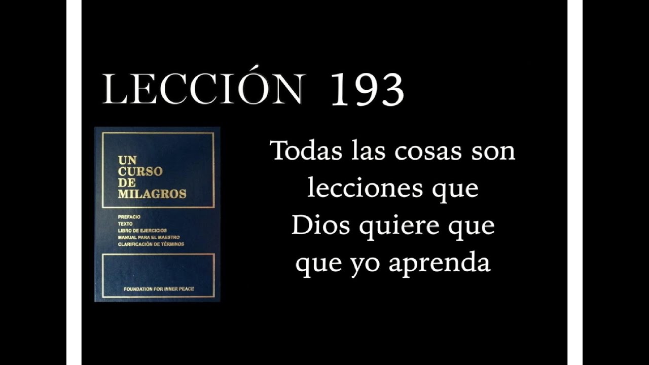 Lección 193 Un Curso de Milagros