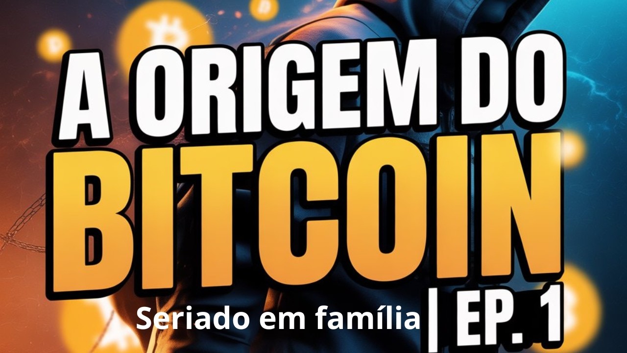Episódio 1 – O Que é o Bitcoin? Comece a Entender o Futuro do Dinheiro