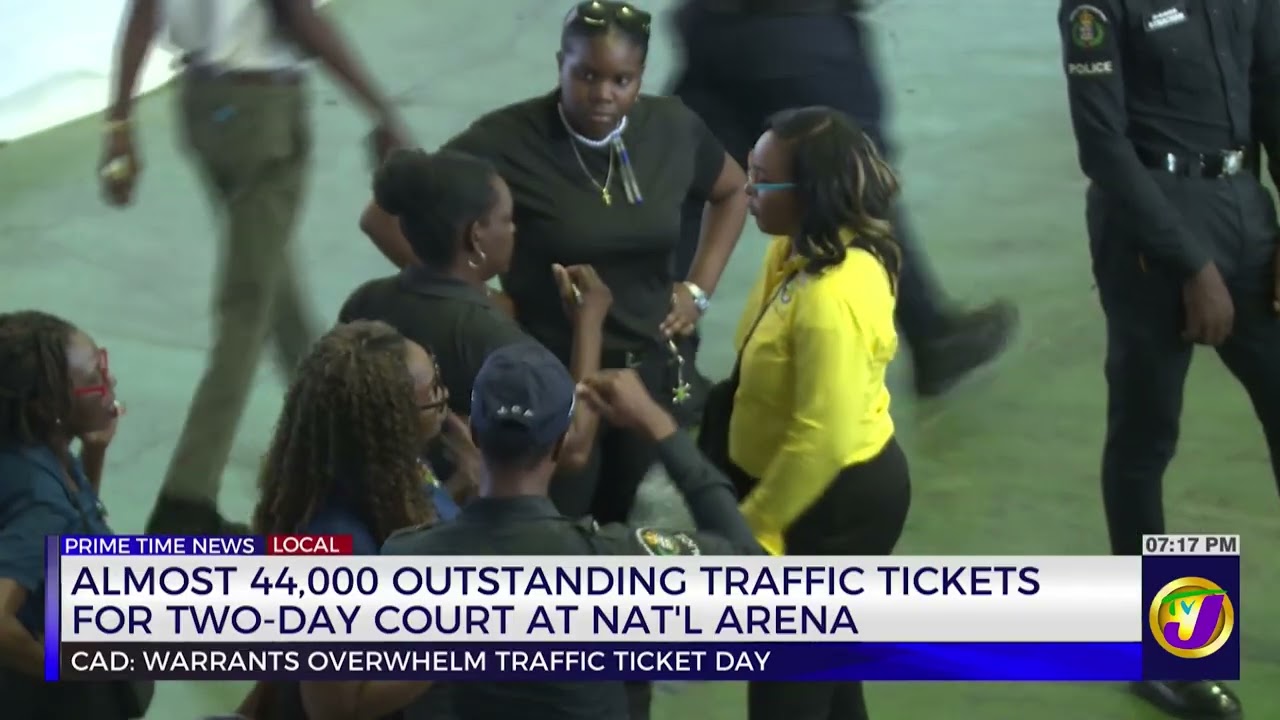 Almost 44,000 Outstanding Traffic Tickets For Two-Day Court At Nat&rsquo;l Arena | TVJ News