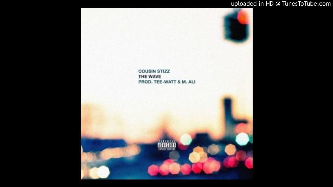 Cousin Stizz - The Wave
