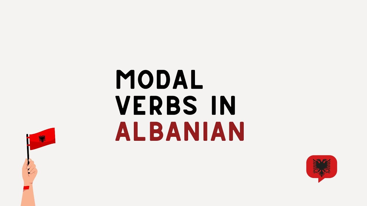 Modal Verbs in Albanian | How to Use “Mund,” “Duhet,” and More