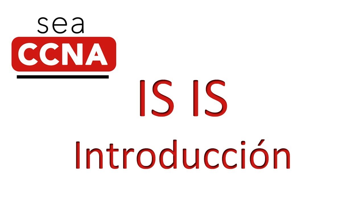 ISIS Instroduccion - SeaCCNA