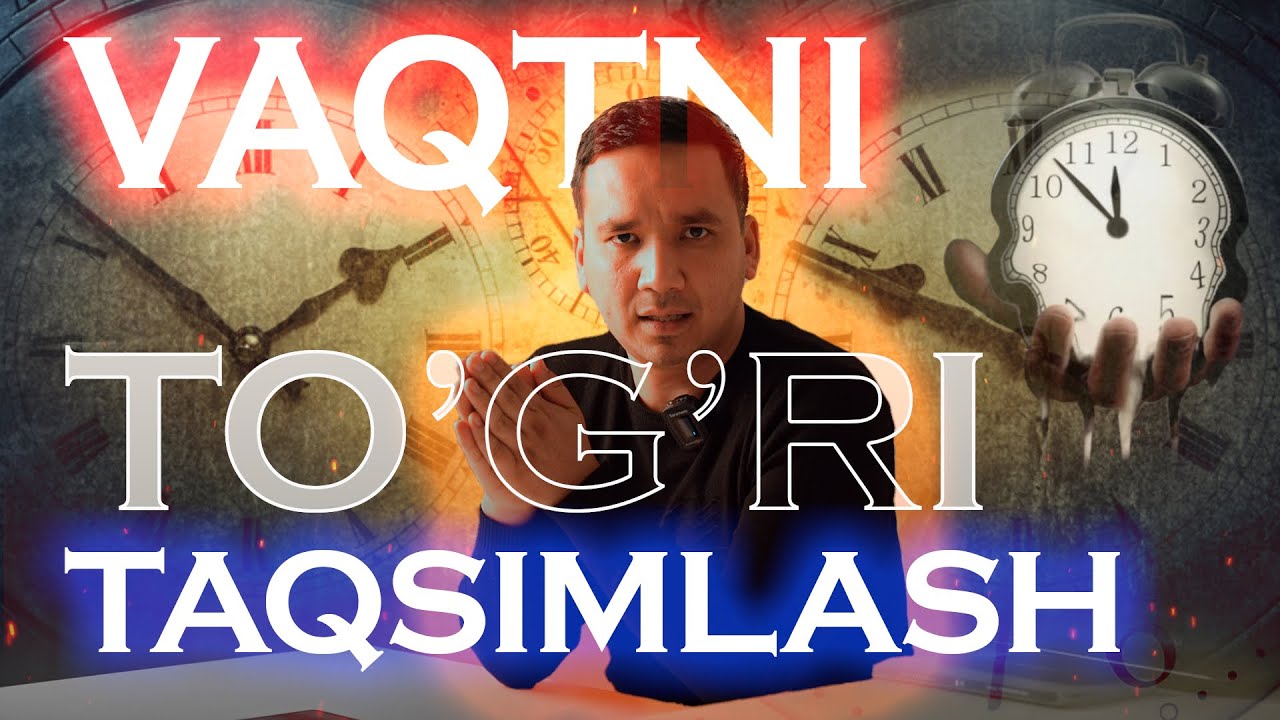 VAQTNI TO’G’RI TAQSIMLASH!