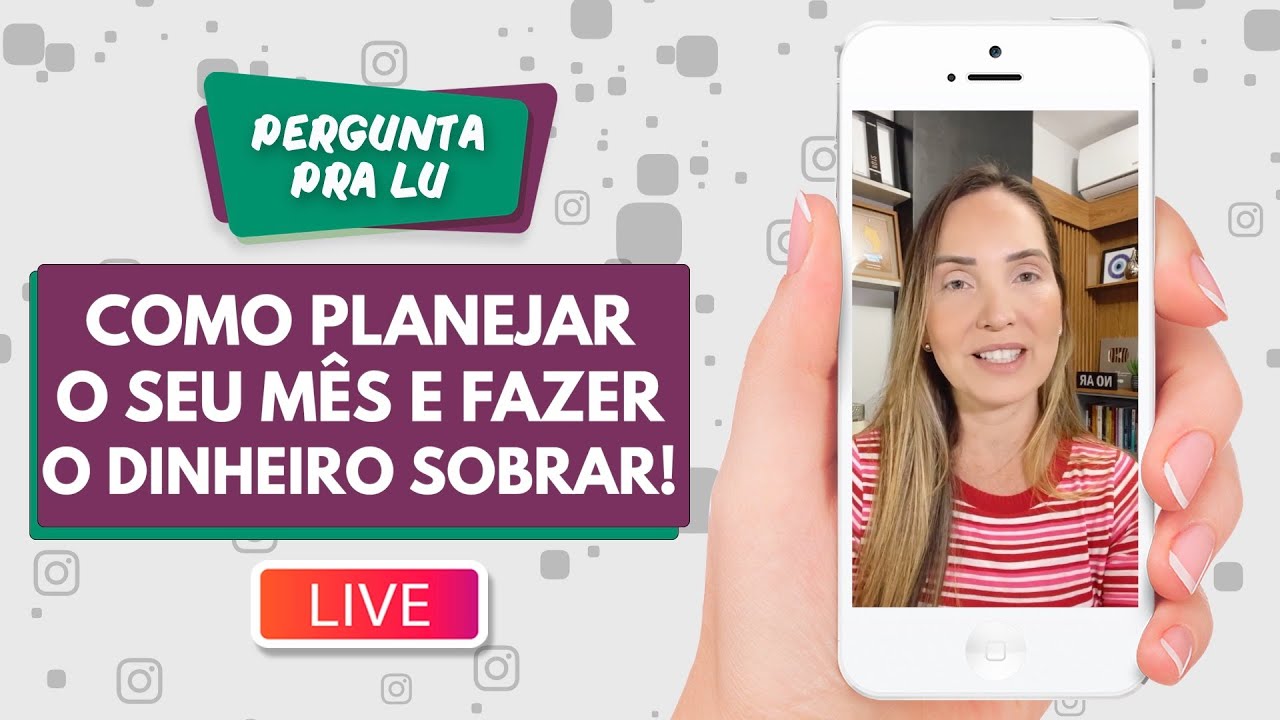 Pergunta pra Lu #209 - Como planejar o seu mês e fazer o dinheiro sobrar!