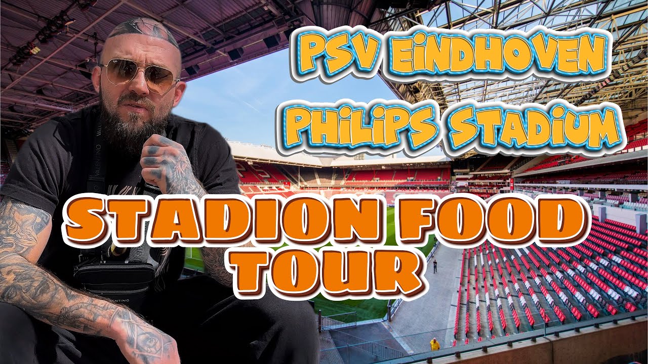 PSV EINDHOVEN ⚽️ Stadion Food Tour PHILIPS STADIUM - Stadionessen, Bier, Fu&szlig;ball, Fakten, Spieltag