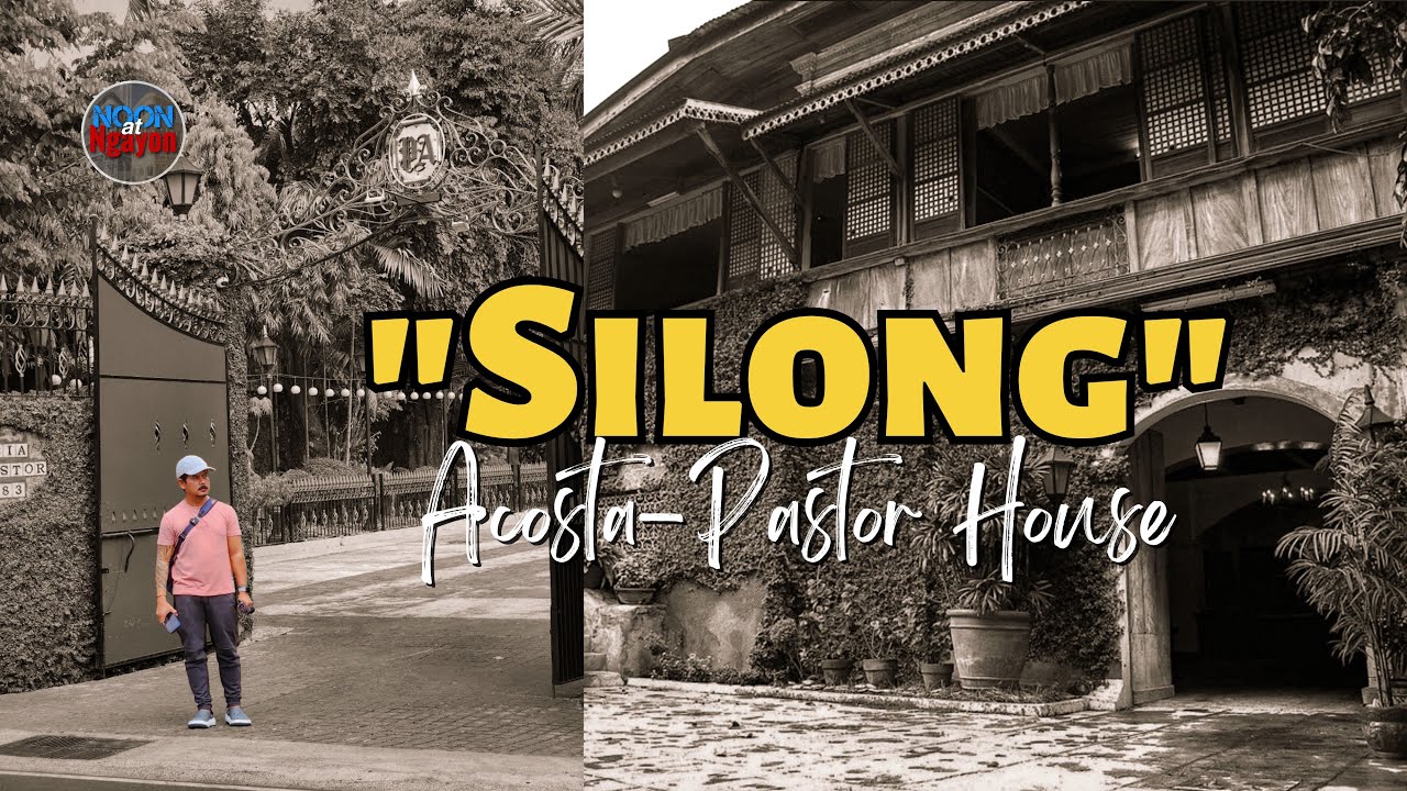 ANG GRANDIYOSONG BAHAY NG ACOSTA-PASTOR ANCESTRAL HOUSE SA BATANGAS! “THE SILONG”