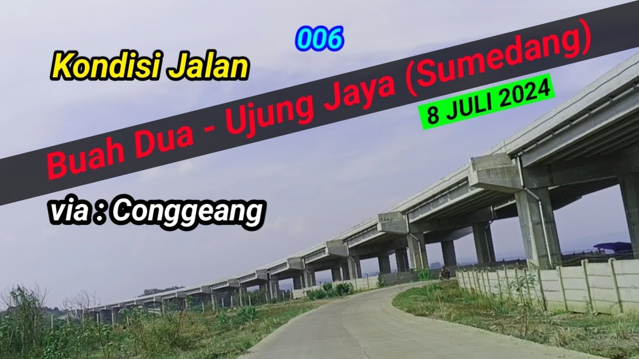 006 || Kondisi Jalan Buah Dua - Ujung Jaya (Sumedang) via Conggeang