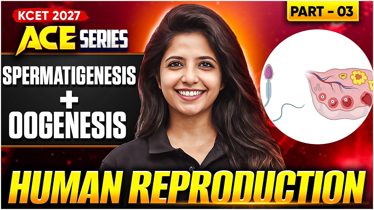 Human Reproduction Part 3 🧬 Spermatogenesis & Oogenesis | ACE KCET 2027 | Jasmine Mam 🔴LIVE
