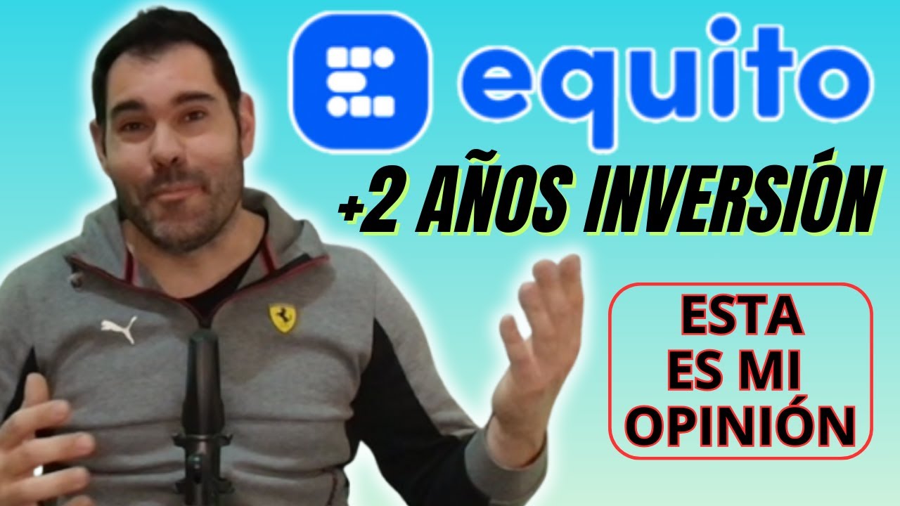 Mi Experiencia REAL con Equito Despu&eacute;s de 2 A&ntilde;os de Inversi&oacute;n!