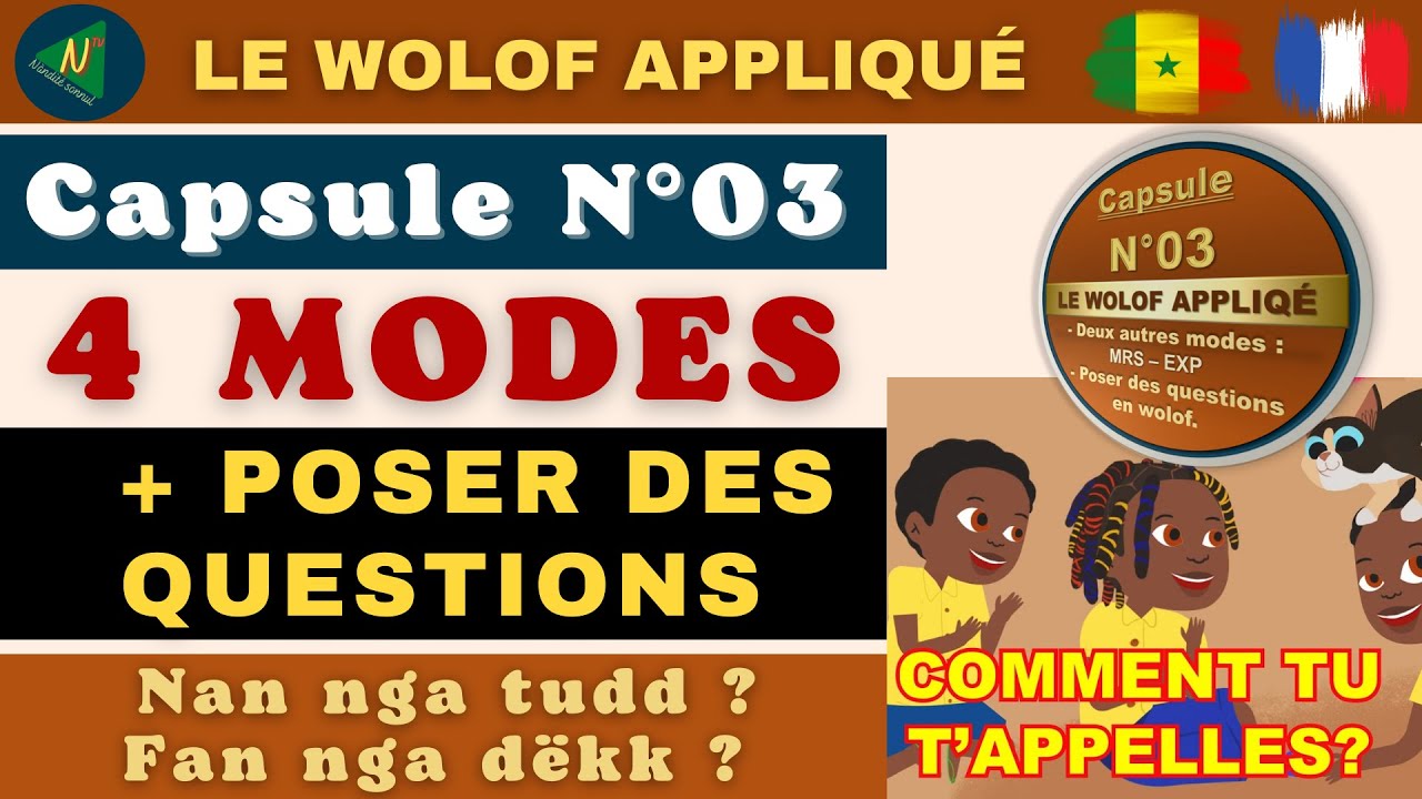 LE WOLOF APPLIQUE N°03: Savoir POSER DES QUESTIONS  + 4 façons de S'EXPRIMER Sans Altérer le Sens.