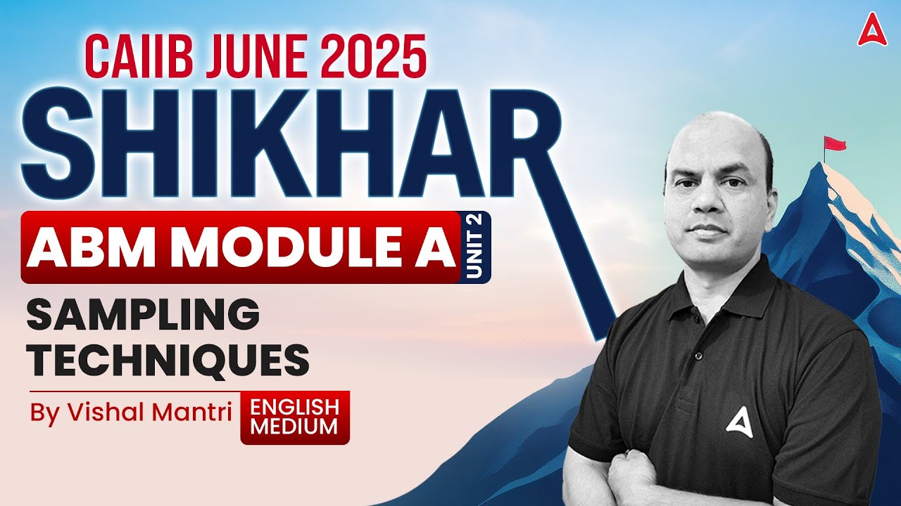 Shikhar CAIIB June 2025 | ABM Module-A | U-2 | Sampling Techniques | By Vishal Mantri 📊