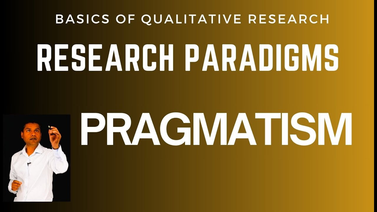 Pragmatism in Research: A Guide to Research Philosophy and Paradigm
