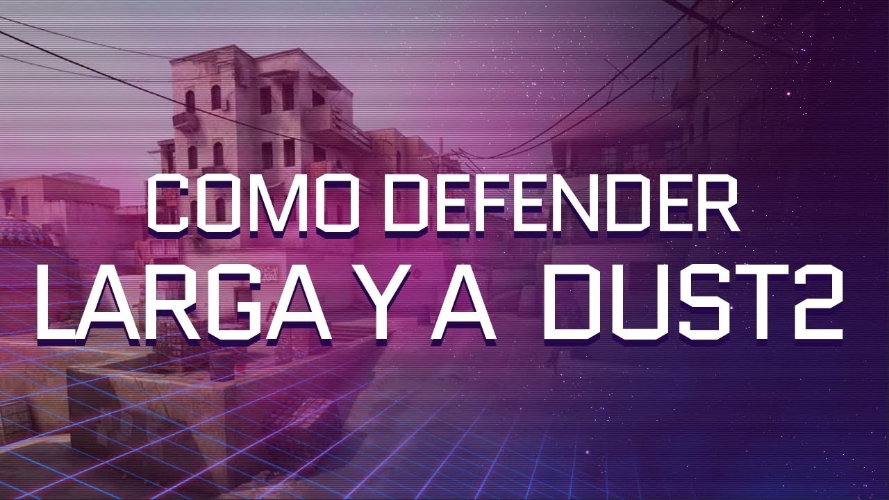 COMO DEFENDER LARGA Y EL PUNTO DE A EN DUST2 | CS:GO | Muit0