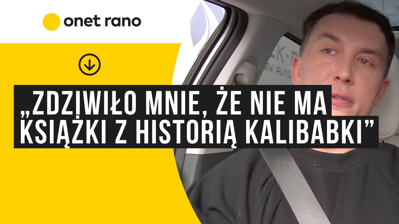 „Zdziwiło mnie, że nie ma książki z historią Kalibabki”