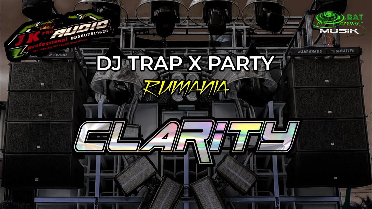 DJ CEK SOUND CLARITY RUMANIA TRAP X PARTY - JK PRO AUDIO - OBAT NGAMUK MUSIK