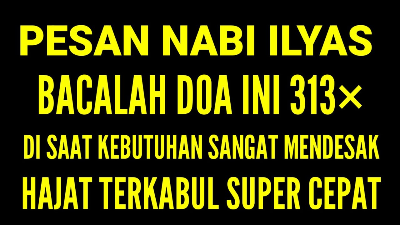 DOA NABI ILYAS 313× HAJAT TERCAPAI SUPER CEPAT