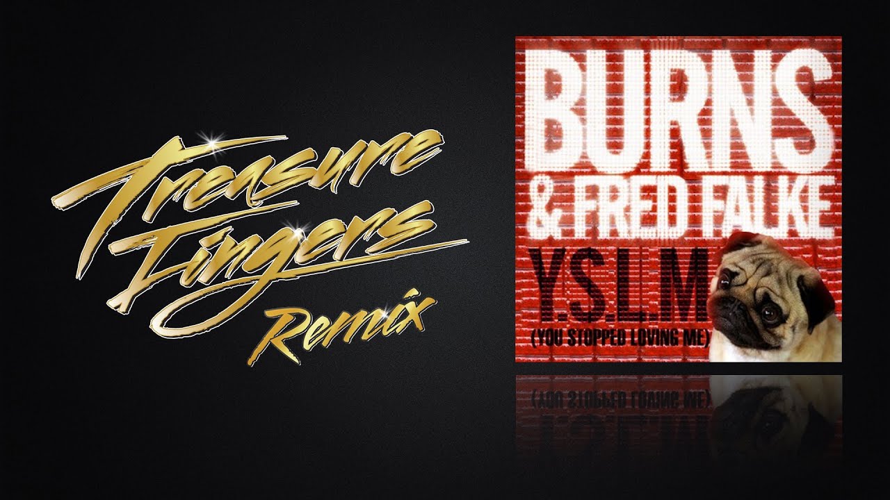 Fred Falke & Burns - You Stopped Loving Me (Treasure Fingers Remix)