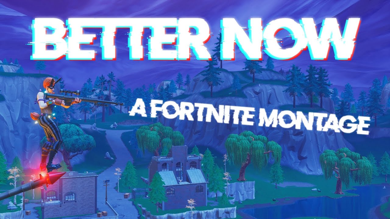 Better Now - A Fortnite Montage