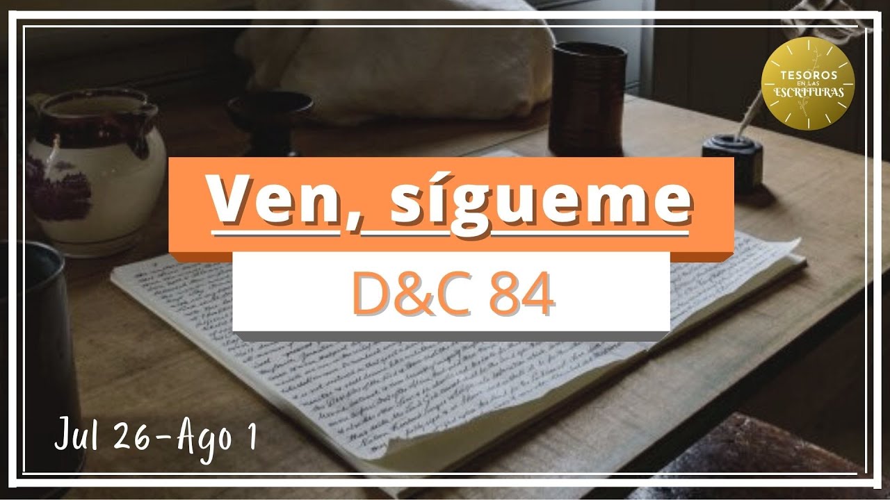 Doctrina y Convenios 84 | Jul 26- Ago 1 | Ven Sígueme | TEE 083