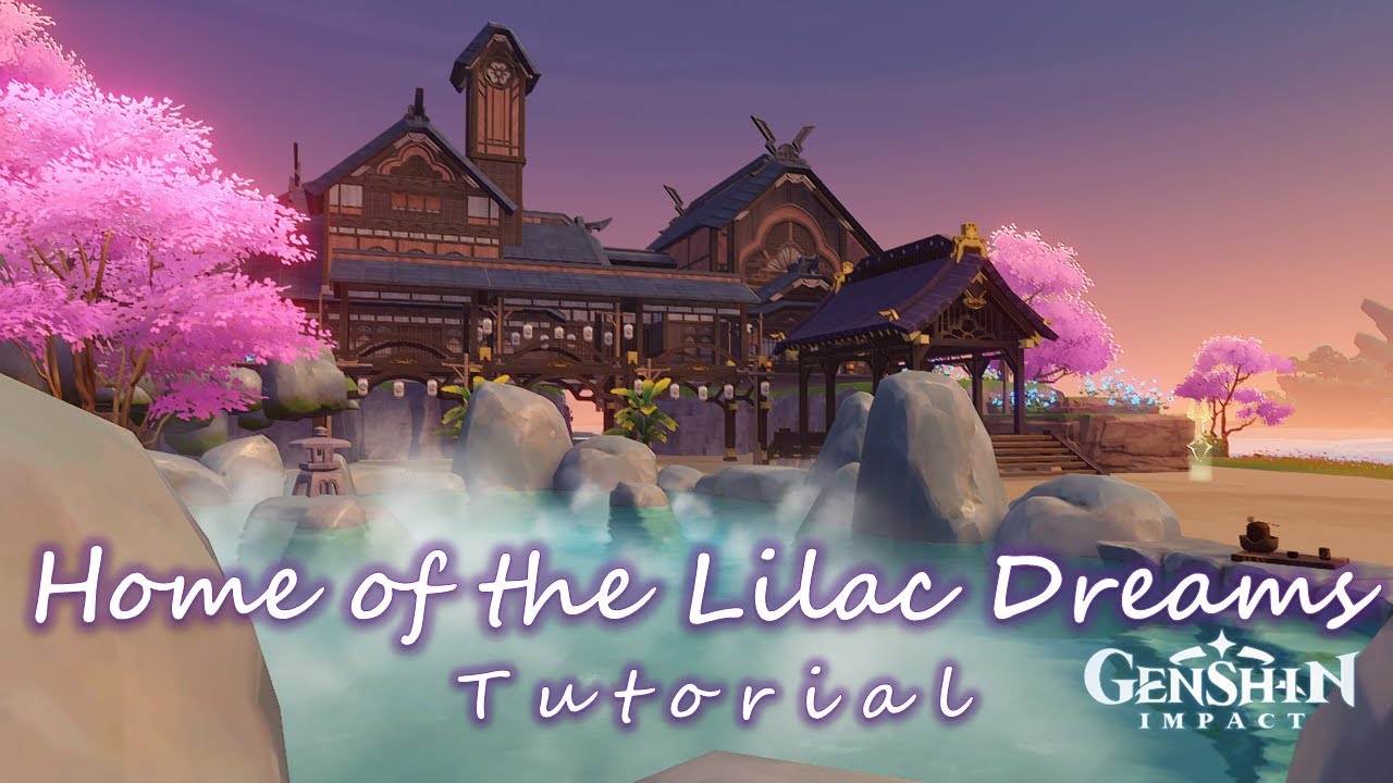 Home of Lilac Dreams - TUTORIAL | Main Mansion (Inazuma) | Serenitea Pot- @GenshinImpact